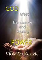 God Great Deliverance and Healing Power 162620084X Book Cover