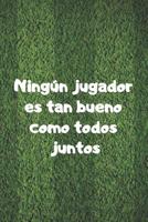 Ning�n Jugador Es Tan Bueno Como Todos Juntos: 110 P�ginas Para Registrar Entrenamientos O Entrenar Jugadas - Regalo Perfecto Para Entrenadores de F�tbol - Con Esquemas de Campos de F�tbol Y Espacio P 1092109072 Book Cover