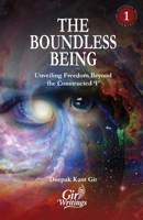 The Boundless Being: The Boundless Being: Unveiling Freedom Beyond the Constructed 'I' 9334371064 Book Cover