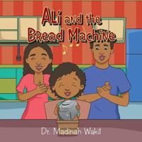 Ali and the Bread Machine 1984558722 Book Cover