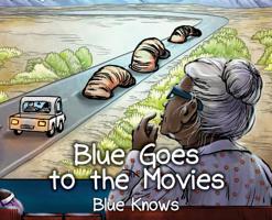 Blue Goes To The Movies 1733522433 Book Cover