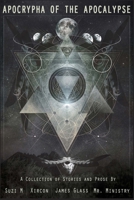 Apocrypha of the Apocalypse 1463688326 Book Cover