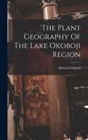 The Plant Geography Of The Lake Okoboji Region 1017250952 Book Cover