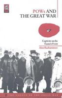 POWs and the Great War: Captivity on the Eastern Front (Legacy of the Great War) 1859735789 Book Cover