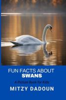 Fun Facts about Swans: A picture book for kids (Fun Facts about Animals) B0G5DSN8MZ Book Cover