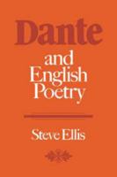 Dante and English Poetry: Shelley to T. S. Eliot 0521128668 Book Cover
