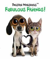 Fabulous Friends! (Twisted Whiskers Series) 076242513X Book Cover