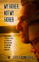 My Father, Not My Father 1080443703 Book Cover
