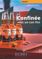Confinée avec un con fini (French Edition) 2381022163 Book Cover