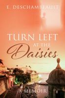 Turn Left at the Daisies: A Memoir 1478781548 Book Cover