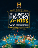 History Channel This Day in History For Kids: 366 Remarkable Moments and Fascinating Facts 195839579X Book Cover