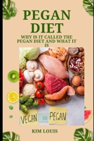 PEGAN DIET: Why Is It Called The Pegan Diet And What It Is B0C7TCPDTK Book Cover