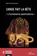 L'ange fait la bête: « L'humanisme postmoderne » (French Edition) 2140348745 Book Cover