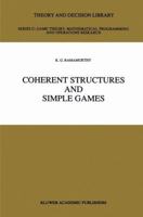 Coherent Structures and Simple Games (Theory and Decision Library C) 0792308697 Book Cover