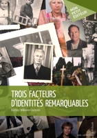 Trois facteurs d'identités remarquables (French Edition) 2342042345 Book Cover