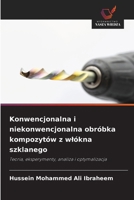 Konwencjonalna i niekonwencjonalna obróbka kompozytów z wlókna szklanego (Polish Edition) 6209952623 Book Cover
