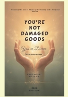 You're Not Damage Goods: You're Divine Workmanship B0GPL67CKP Book Cover