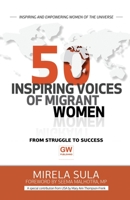 50 Inspiring Voices of Migrant Women: From Struggle to Success 197700105X Book Cover