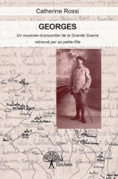Georges: Un musicien-brancardier de la Grande Guerre retrouvé par sa petite-fille (French Edition) 2332627359 Book Cover