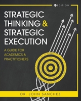 Strategic Thinking and Strategic Execution: A Guide for Academics and Practitioners B0HGCVSN8N Book Cover