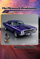 The Plymouth Roadrunner: Muscle on the Move B0FCC9ZWX5 Book Cover