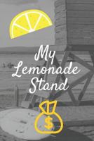 My Lemonade Stand: A book for children to document their lemonade stand profits 1790951585 Book Cover