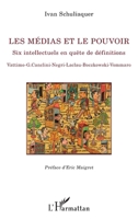 Les médias et le pouvoir: Six intellectuels en quête de définitions Vattimo - G.Canclini - Negri - Laclau - Boczkowski - Vommaro (La Philosophie En Commun) (French Edition) 2343123322 Book Cover