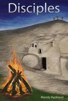 Disciples: Further fresh encounters with familiar Gospel stories 1539691047 Book Cover