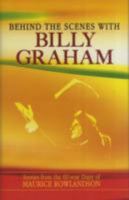 Behind the Scenes With Billy Graham 1844177238 Book Cover