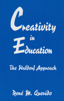 Creativity in Education: The Waldorf Approach 0945803729 Book Cover