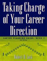 Taking Charge of Your Career Direction: Career Planning Guide, Book 1 0534356176 Book Cover
