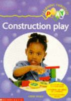Construction Play (Learning Through Play) 0590536877 Book Cover