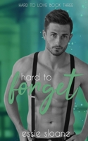 Hard to Forget (Hard to Love) B0GPD79NJD Book Cover
