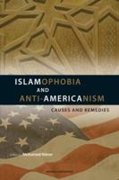 Islamophobia and Anti-Americanism: Causes and Remedies 1590080459 Book Cover