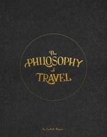 The Philosophy of Travel 0994448910 Book Cover
