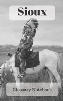 Sioux Glossary Notebook: an aid to help expand your vocabulary when learning a new language 1088912419 Book Cover