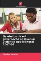 Os efeitos da má governação no Quénia: violência pós-eleitoral 2007-08 (Portuguese Edition) 6209744281 Book Cover