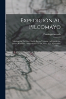 Expedici�n Al Pilcomayo: Colonizaci�n Del Alto Chaco, Buena Ventura, La Expedici�n, Tierras, Caminos, Antecedentes (17 De Junio � 24 Septiembre 1903).... 1018659676 Book Cover
