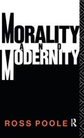 Morality and Modernity (Ideas Series) 0415036011 Book Cover