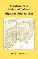 Marylanders to Ohio and Indiana, Migration Prior To 1835 1680344919 Book Cover