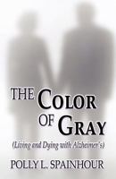 The Color of Gray: 1456091344 Book Cover