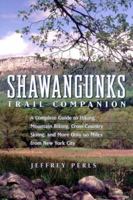 Shawangunks Trail Companion: A Complete Guide to Hiking, Mountain Biking, Cross-Country Skiing, and More Only 90 Miles from New York City 0881505633 Book Cover