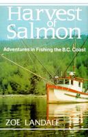 Harvest of Salmon: Adventures in Fishing the Bc Coast 0919654754 Book Cover