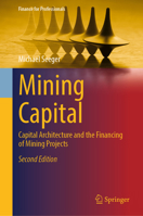 Mining Capital: Capital Architecture and the Financing of Mining Projects (Finance for Professionals) 3032262496 Book Cover