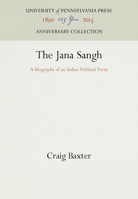 The Jana Sangh; a biography of an Indian political party 0812275837 Book Cover