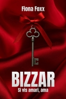 Bizzar: Si vis amari, ama B0GGH55KFY Book Cover