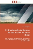 Estimation des émissions de Gaz à Effet de Serre (GES): Cas du secteur de l’Agriculture, Foresterie et autres Affectations des Terres (AFAT) au Togo de 1990 à 2008 (Omn.Univ.Europ.) 3841787002 Book Cover