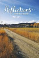 Reflections from Northwest Colorado 152295984X Book Cover