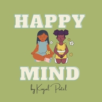 Happy Mind: Teaching the importance of anger management in fun and interactive way. B0BLG717P2 Book Cover