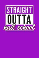 Straight outta nail school: Notebook, 6x9 inches, 120 checkered pages in white for Nail Technicians 1075018528 Book Cover